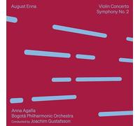 Anna Agafia; Bogota Philharmonic Orchestra; Joachim Gustafsson - August Enna: Violin Concerto; Symphony No. 2
