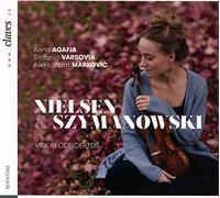Anna Agafia, Sinfonia Varsovia - Nielsen and Szymanowski Violin Concertos
