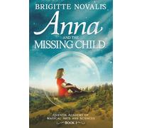 Anna and the Missing Child: Quentin Academy of Magical Arts and Sciences