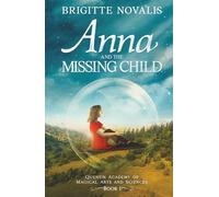 Anna and the Missing Child: Quentin Academy of Magical Arts and Sciences