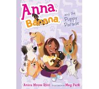 Anna, Banana, and the Puppy Parade: 4