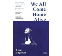 Anna Beecher We All Come Home Alive Paperback Book Anna Beecher Multicolor