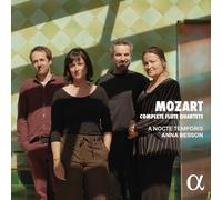 Anna Besson; A Nocte Temporis; Louis Creac'h; Manuela Bucher; Ronan Kernoa - Mozart: Complete Flute Quartets