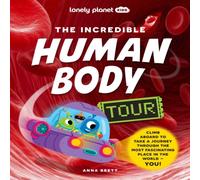Anna Brett Lonely Planet Kids The Incredible Human Body Tour Book Anna Brett Multicolor