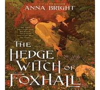 Anna Bright The Hedgewitch of Foxhall Hardback Book Anna Bright Multicolor