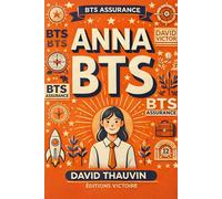 ANNA BTS ASSURANCE: Réussir les épreuves E31 et E41