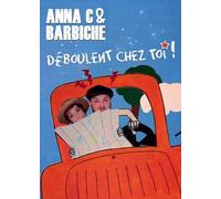 Anna C. & BARBICHE - Déboulent Chez Toi !