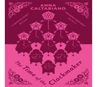 Anna Caltabiano The Time of the Clockmaker Paperback Book Anna Caltabiano Multicolor