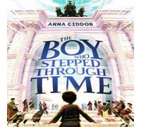 Anna Ciddor The Boy Who Stepped Through Time Paperback Book Anna Ciddor Multicolor
