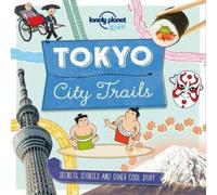 Anna Claybourne Lonely Planet Kids City Trails - Tokyo Paperback Book Anna Claybourne Multicolor