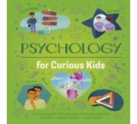 Anna Claybourne Psychology for Curious Kids Hardback Book Anna Claybourne Multicolor