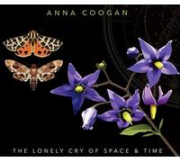Anna Coogan - The Lonely Cry Of Space & Time