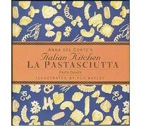 Anna Del Conte's Italian Kitchen LA Pastasciutta: Pasta Dishes
