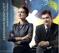 Anna & Dmitri Shelest - Anna & Dmitri Shelest: Ukrainian Rhapsody