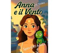 Anna e il Vento: Spin-Off Ansia (Psicologia facile per giovani)