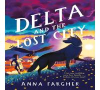 Anna Fargher Delta & the Lost City Paperback Book Anna Fargher Multicolor