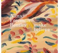 Anna Freeman Bentley - Make Believe