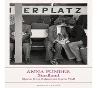 Anna Funder Stasiland: Stories from Behind the Berlin Wall Paperback Book Anna Funder Multicolor