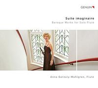 Anna Garzuly-Wahlgren - Suite imaginaire: Baroque Works for Solo Flute