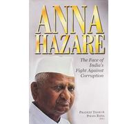 Anna Hazare: The Face of India's Fight Against Corruption (Revised & Updated Edition)
