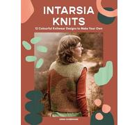 Anna Husemann - Intarsia Knits 12 Colourful Knitwear Designs to Make - Z245z