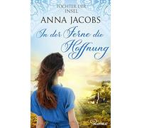 Anna Jacobs Fre Töchter der Insel - In der Ferne die Hoffnung (Die f (Paperback)