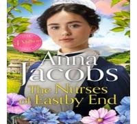 Anna Jacobs The Nurses of Eastby End : the gripping & unforgettable new Anna Jacobs Multicolor