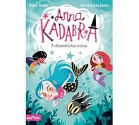 ANNA KADABRA 10. A CHAMADA DAS SEREAS