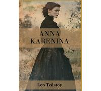 Anna Karenina: A Novel of Love, Betrayal, and Redemption.