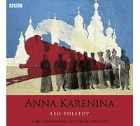 Anna Karenina (BBC Audio): Written by Leo Tolstoy, 2012 Edition, Publisher: BBC Audiobooks Ltd [Audio CD]