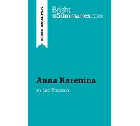 Anna Karenina by Leo Tolstoy (Book Analysis): Detailed Summary, Analysis and Reading Guide (BrightSummaries.com)