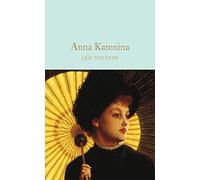 Anna Karenina: Leo Tolstoy: 99 (Macmillan Collector's Library, 99)