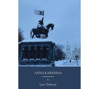 Anna Karenina: Romance And Society In Classic Russian Literature (Annotated)