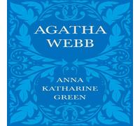 Anna Katharine Green Agatha Webb: Caleb Sweetwater - Volume 1 Paperback Book Anna Katharine Green Multicolor