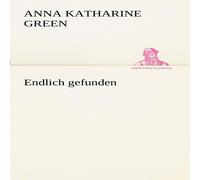 Anna Katharine Green Endlich Gefunden Paperback Book Anna Katharine Green Multicolor