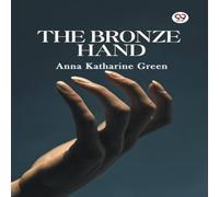Anna Katharine Green The Bronze Hand Paperback Book Anna Katharine Green Multicolor