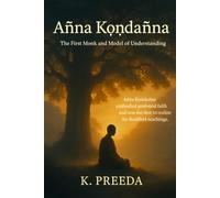 Añña Koṇḍañña: Añña Koṇḍañña embodied profound faith and was the first to realize the Buddha's teachings. (The Awakened Legacy: Chronicles of Noble Lives Across Time)