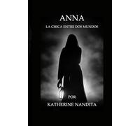 ANNA: LA CHICA ENTRE DOS MUNDOS