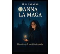 ANNA LA MAGA I (Los archivos secretos de ANNA LA MAGA)