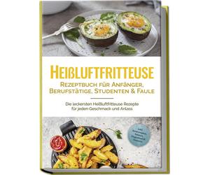 Anna-Lena Gerbe Heißluftfritteuse Rezeptbuch für Anfänger, Berufstät (Paperback)