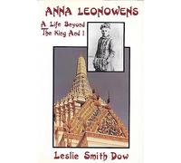 Anna Leonowens: a Life beyond the King and I