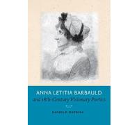 Anna Letitia Barbauld and Eighteenth-Century Visionary Poetics