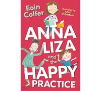 Anna Liza and the Happy Practice (4u2read): (Dyslexia-friendly)