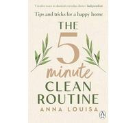 Anna Louisa The 5 Minute Clean Routine : Tips & Tricks for a Happy Home Anna Louisa Multicolor