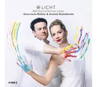 Anna Lucia Richter & Ammiel Bushakevitz - LICHT! 800 Years of German Lied
