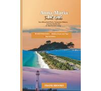 Anna Maria Island travel guide: Sun-Bleached Piers, Turquoise Waters, and the Gentle Art of Old Florida Living