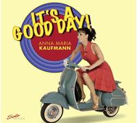 Anna Maria Kaufmann - It's a Good Day: Kaufmann