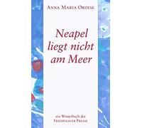 Anna Maria Ortese Franz Haas Neapel liegt nicht am Meer (Friedenauer (Hardback)
