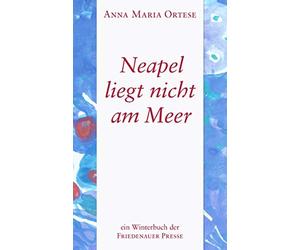Anna Maria Ortese Franz Haas Neapel liegt nicht am Meer (Friedenauer (Hardback)