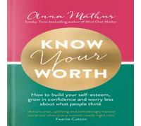 Anna Mathur Know Your Worth : How to build your self-esteem, grow in Anna Mathur Multicolor